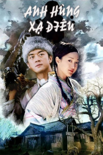 Anh Hùng Xạ Điêu (2003) - The Legend of Condor Heroes (2003)