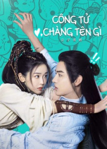 Công Tử Chàng Tên Gì - Hello There (2023)