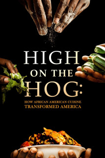 High on the Hog: Ẩm thực Mỹ gốc Phi đã thay đổi Hoa Kỳ như thế nào (S2) - High on the Hog: How African American Cuisine Transformed America (2021)