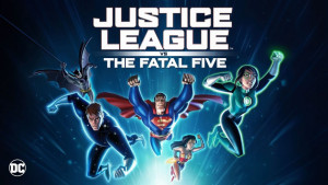 Liên Minh Công Lý Đối Đầu Fatal Five - Justice League vs the Fatal Five